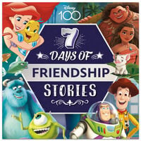 Disney 100: 7 Days of Friendship Stories