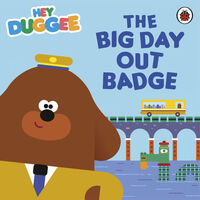 Hey Duggee: Big Day Out Badge