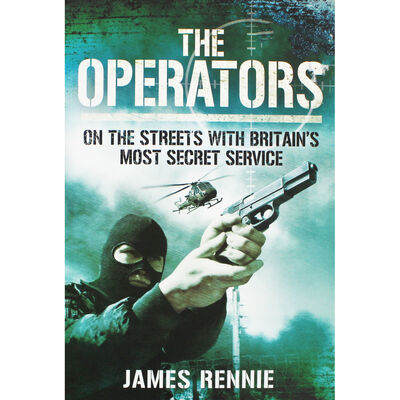 The Operators: On the Streets with Britain's Most Secret Service image number 1