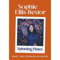 Spinning Plates: Music, Men, Motherhood and Me