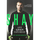 Shay Any Given Saturday - The Autobiography image number 1