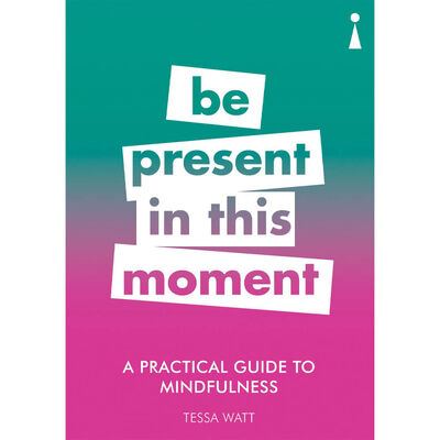 Be Present in this Moment: Practical Guide to Mindfulness image number 1