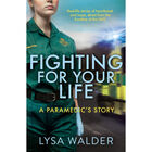 Fighting For Your Life: A Paramedic's Story image number 1