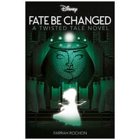 Fate Be Changed: A Disney Twisted Tale Novel
