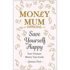 Money Mum Official: Save Yourself Happy image number 1