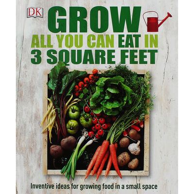 Grow All You Can Eat In 3 Square Feet image number 1