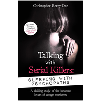 Talking With Serial Killers: Sleeping With Psychopaths
