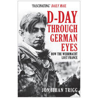 Barbarossa Through German Eyes & D-Day Through German Eyes: 2 Book Bundle