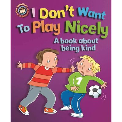 I Don't Want to Play Nicely: A book about being kind image number 1
