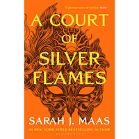 A Court of Silver Flames: A Court of Thorns and Roses Book 5