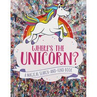 Wheres the Unicorn?: A Magical Search-and-Find Book