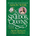 Anne Boleyn, A King's Obsession: Six Tudor Queens Book 2 image number 1