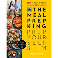 The Meal Prep King: Prep Yourself Slim