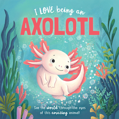 I Love Being an Axolotl image number 1