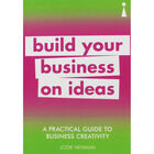 Build Your Business On Ideas: A Practical Guide to Business Creativity image number 1