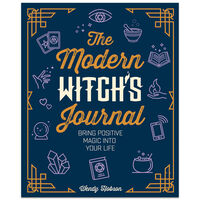 The Modern Witch's Journal: Bring Positive Magic into Your Life