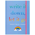 Write It Down, Let It Go Anxiety Relief Journal image number 1