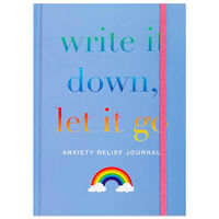 Write It Down, Let It Go Anxiety Relief Journal
