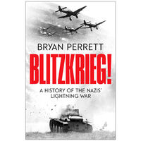 Blitzkrieg!: A History of the Nazis' Lightning War