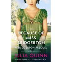 Bridgerton Prequel Book 1: Because of Miss Bridgerton