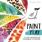 Paint Play: 21 Easy Watercolour Techniques image number 1