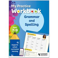 Grammar and Spelling: My Practice Workbook Ages 7-9