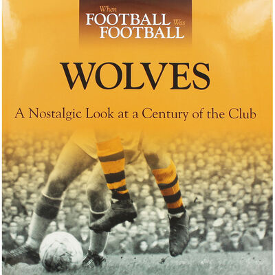 When Football Was Football: Wolves image number 1