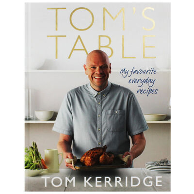Tom's Table: My Favourite Everyday Recipes image number 1