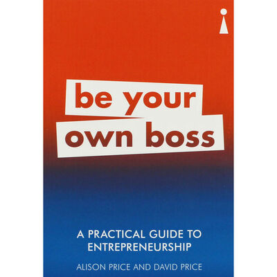 Be Your Own Boss: A Practical Guide to Entrepreneurship image number 1