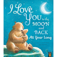 I Love You to the Moon and Back: All Year Long