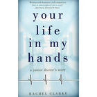 Your Life In My Hands: A Junior Doctor's Story image number 1