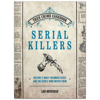 Serial Killers: True Crime Casebook
