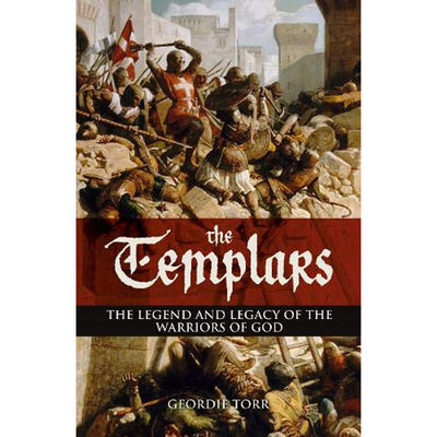 The Templars: The Legend and Legacy of the Warriors of God image number 1