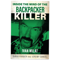 Inside the Mind of the Backpacker Killer