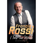 Francis Rossi: I Talk Too Much image number 1