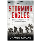 Storming Eagles: German Airborne Forces in World War II image number 1