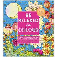 Be Relaxed and Colour: Colouring Book