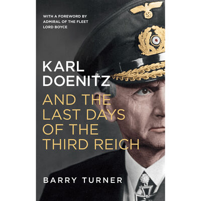 Karl Doenitz and the Last Days of the Third Reich image number 1
