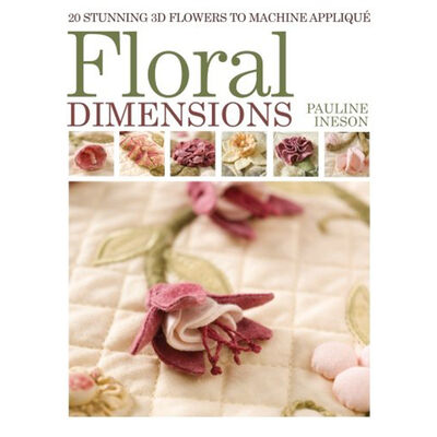 Floral Dimensions: 20 Stunning 3D Flowers to Machine Applique image number 1