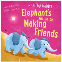 Healthy Habits: Elephant's Guide to Making Friends