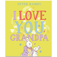 Peter Rabbit: I Love You Grandpa
