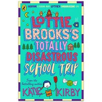 Lottie Brooks's Totally Disastrous School Trip