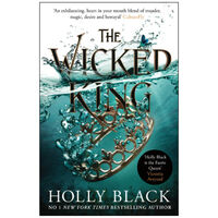 The Wicked King: The Folk of the Air Book 2