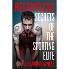 Relentless: Secrets of the Sporting Elite image number 1