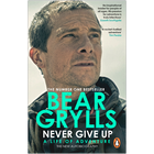 Never Give Up: A Life of Adventure, The Autobiography image number 1