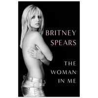 The Woman in Me: Britney Spears