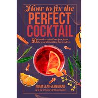 How to Fix the Perfect Cocktail