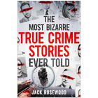 The Most Bizarre True Crime Stories Ever Told image number 1