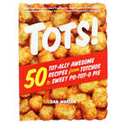 Tots - 50 Tot-ally Awesome Recipes image number 1