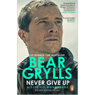 Never Give Up: A Life of Adventure, The Autobiography image number 1